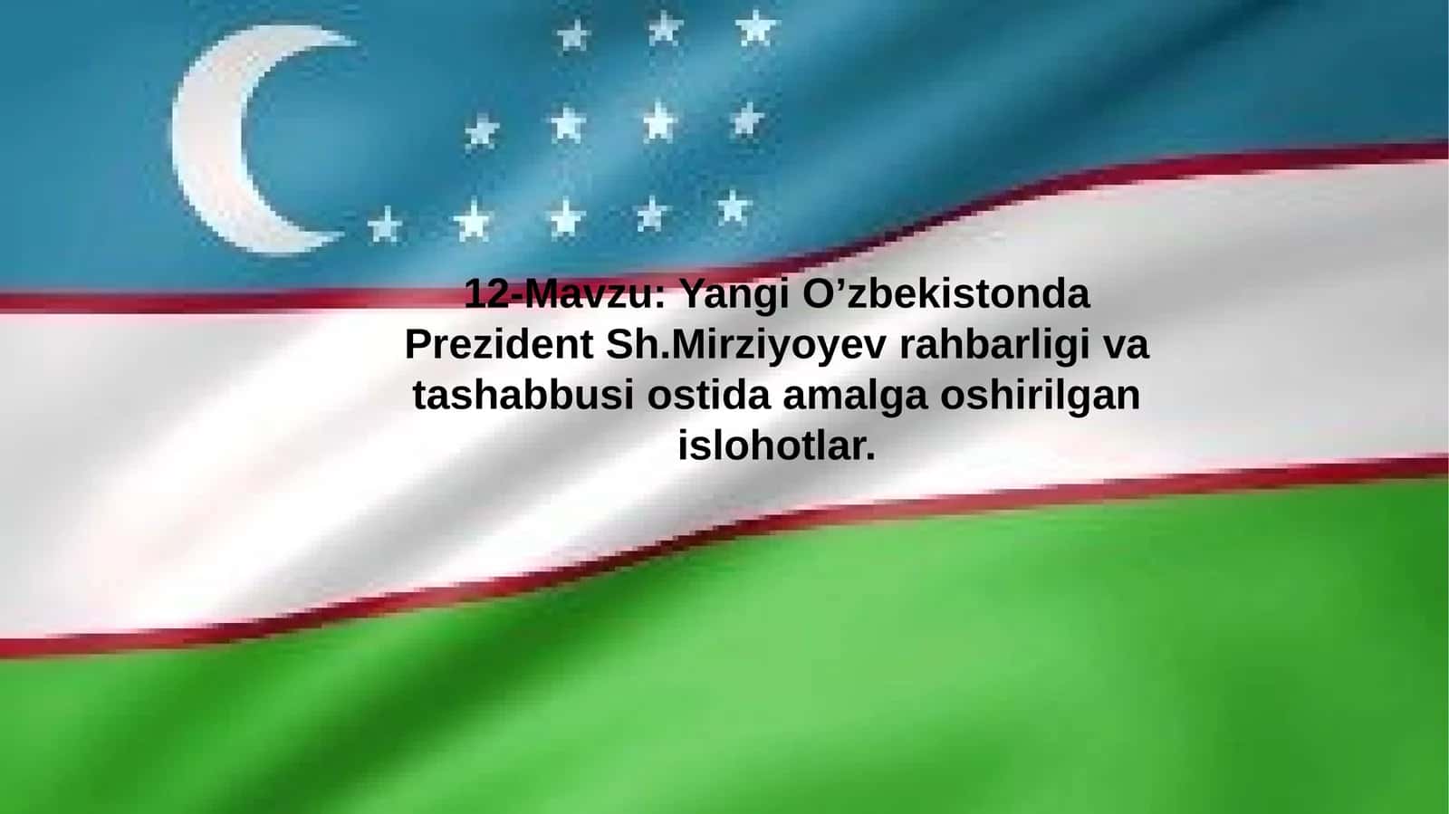 Yangi O'zbekistonda Prezident Sh. Mirziyoyev rahbarligi vatashabbusi ostida amalga oshirilgan islohotlar 1