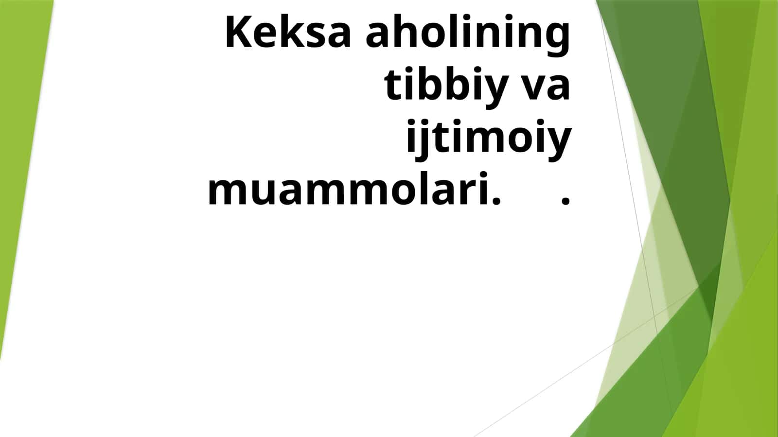 Keksa aholining tibbiy va ijtimoiy muammolari 1