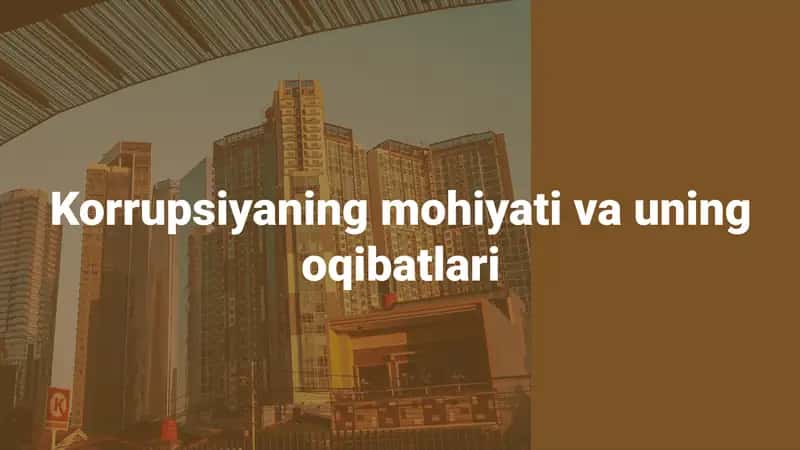 Korrupsiyaning mohiyati va uning oqibatlari 1