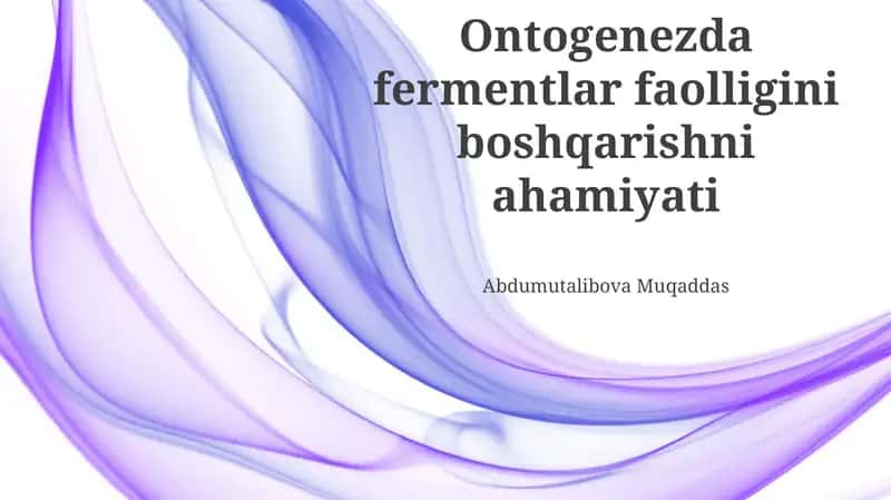 Ontogenezda fermentlar faolligini boshqarishni ahamiyati 1