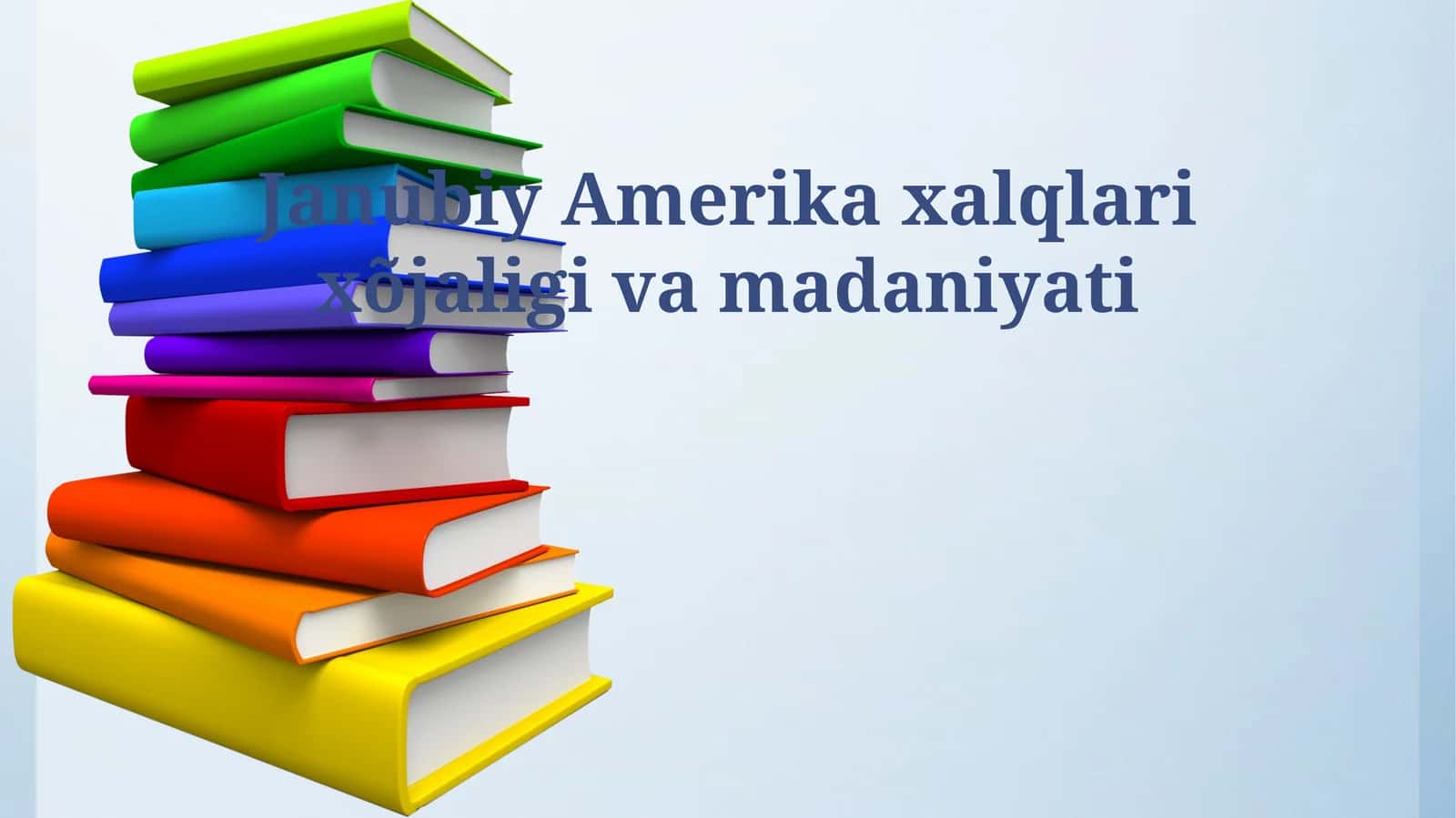 Janubiy Amerika xalqlari xõjaligi va madaniyati 1