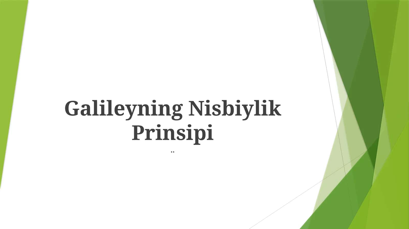 Galileyning Nisbiylik Prinsipi 1