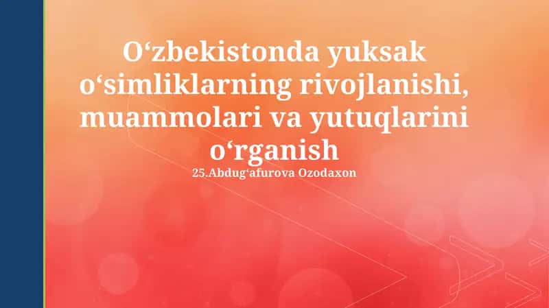 O'zbekiston oliy o'simliklarining rivojlanishi 1
