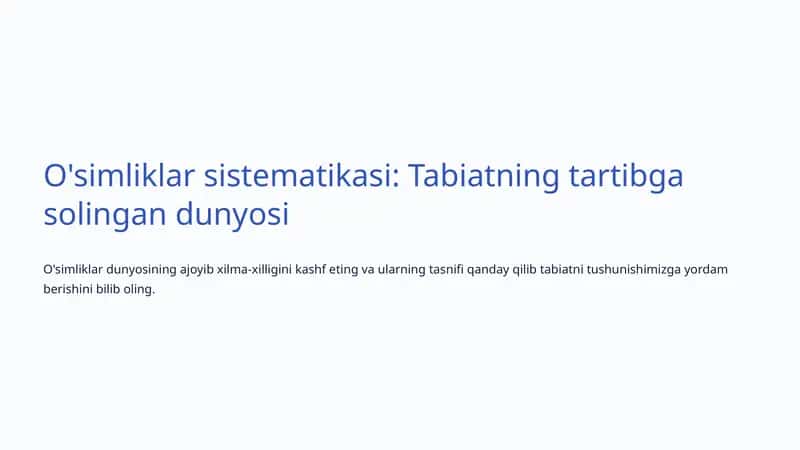 O'simliklar sistematikasi: Tabiatning tartibga solingan dunyosi 1