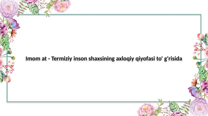 Imom at-Termiziy inson shaxsining axloqiy qiyofasi to' g'risida 1