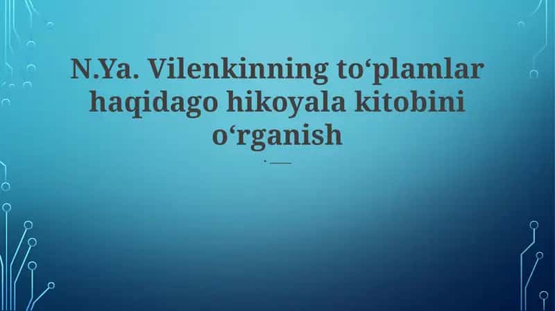 Vilenkinning to'plamlar nazariyasi 1