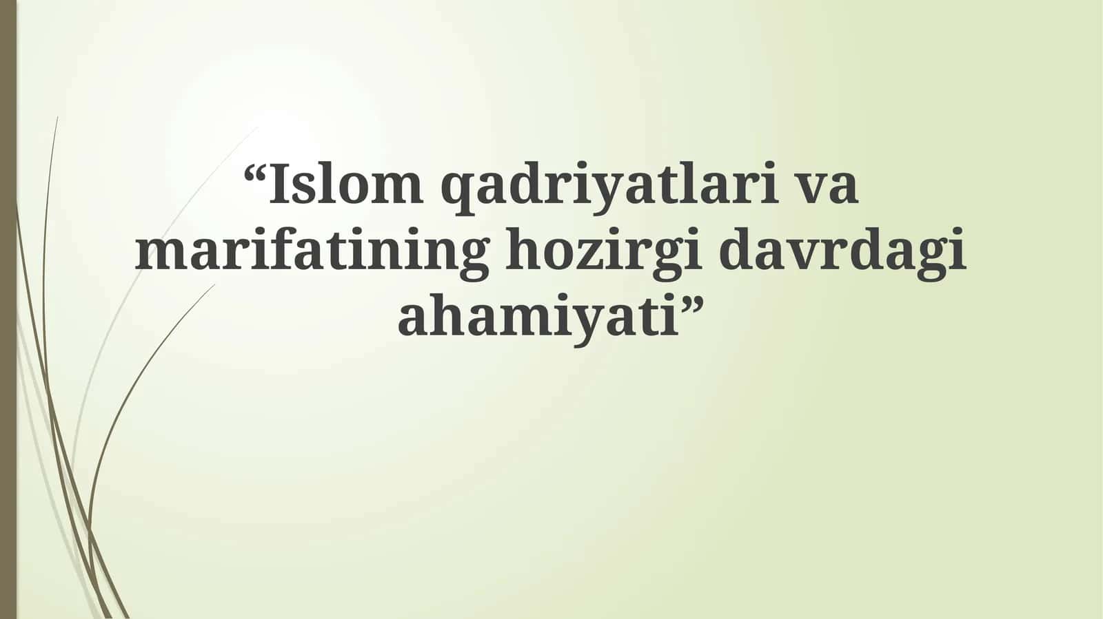 Islom qadriyatlarining hozirgi davrdagi ahamiyati 1