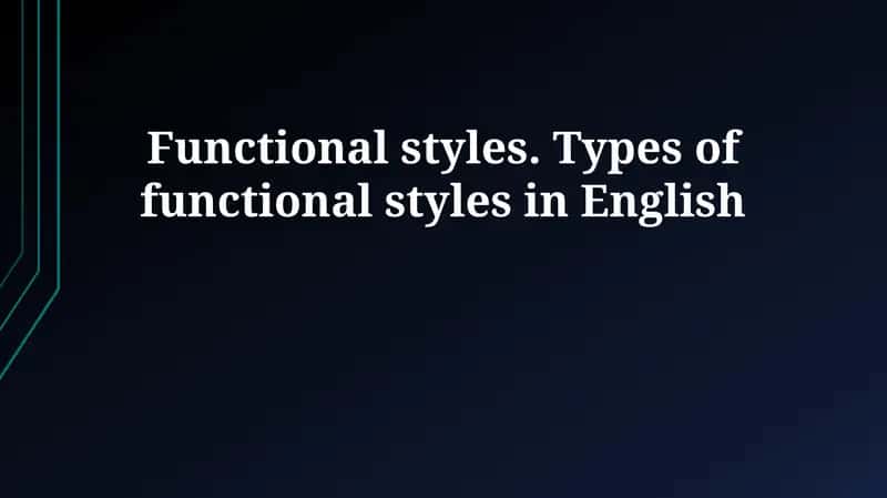 Functional styles. Types of functional styles in English 1