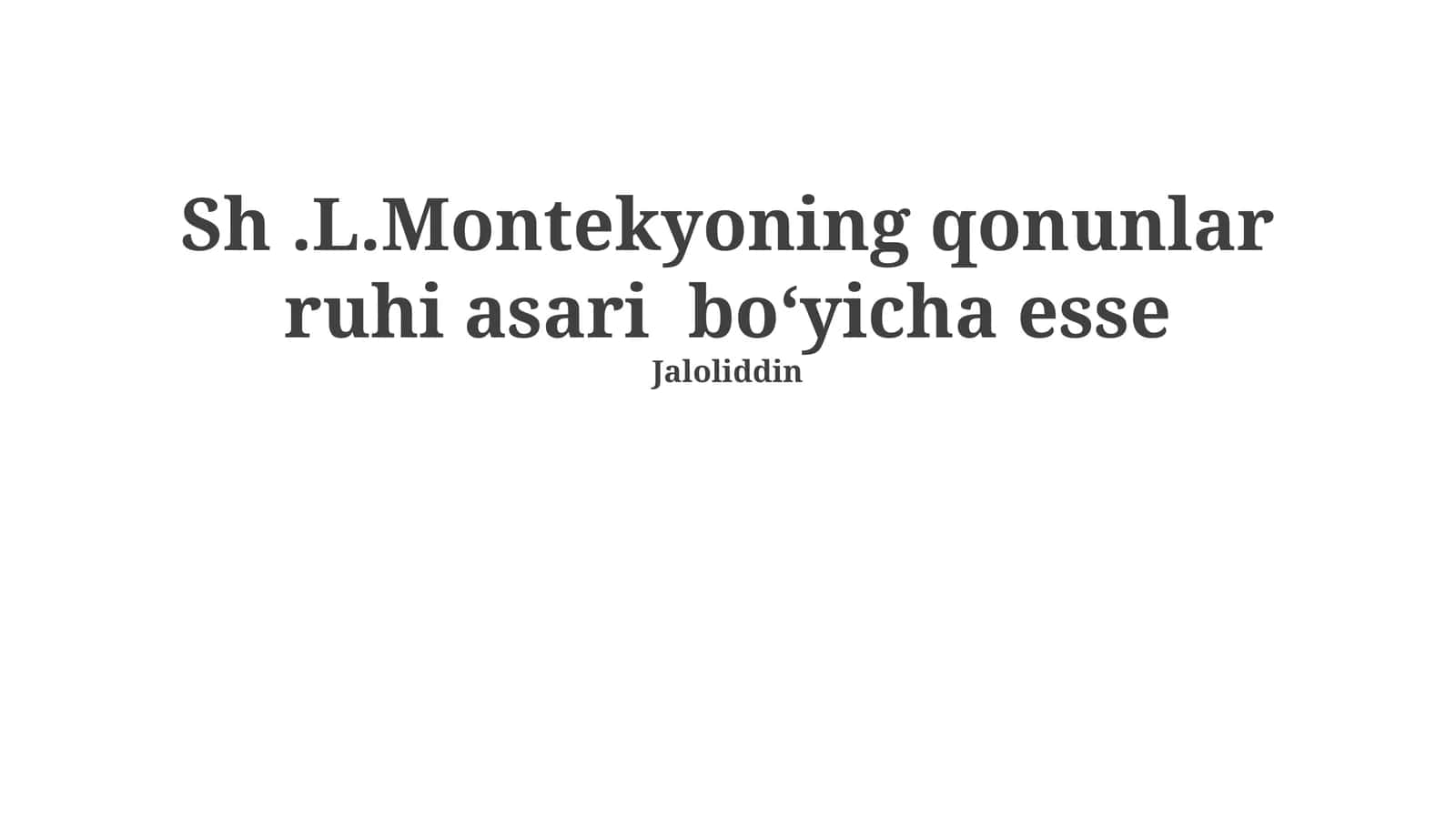 Sh.L.Montekyoning qonunlar ruhi asari boʻyicha esse 1