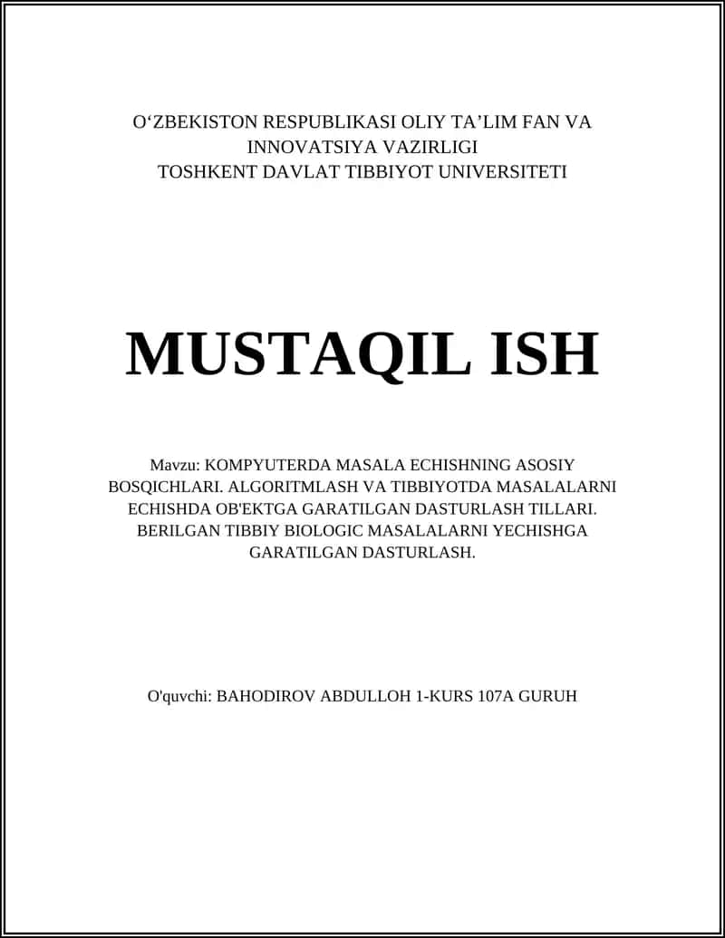 KOMPYUTERDA MASALA ECHISHNING ASOSIY BOSQICHLARI. ALGORITMLASH VA TIBBIYOTDA MASALALARNI ECHISHDA OB'EKTGA GARATILGAN DASTURLASH TILLARI 1
