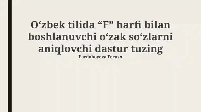 "Oʻzbek tilida“F” harfi bilan boshlanuvchi oʻzak soʻzlarni aniqlovchi dastur"