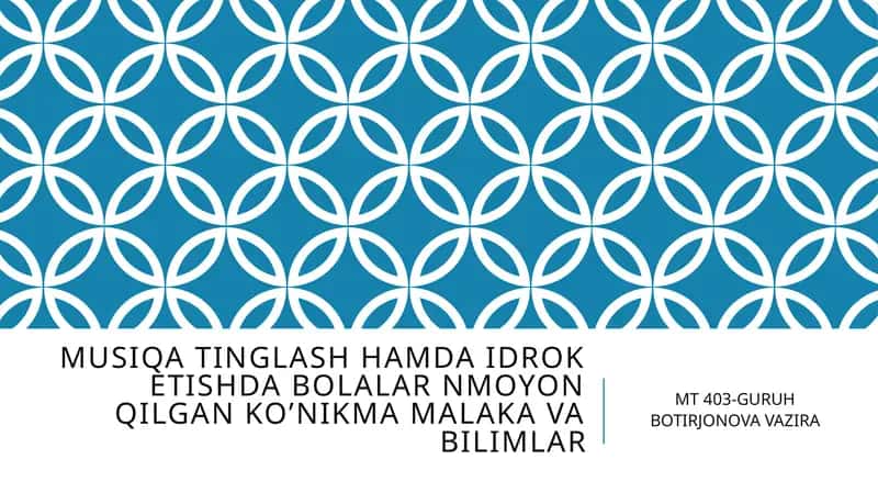 Musiqa Tinglash Hamda Idrok Etishda Bolalar Nmoyon Qilgan Ko'nikma Malaka va Bilimlar 1