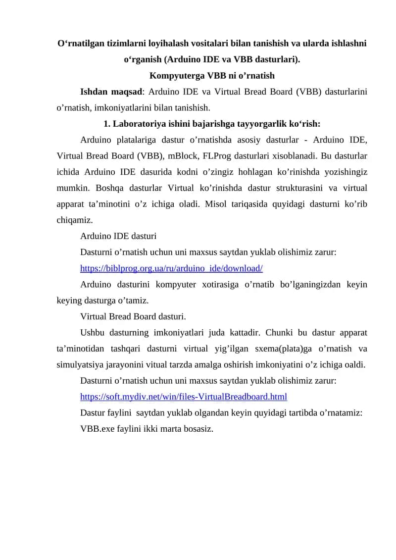 O‘rnatilgan tizimlarni loyihalash vositalari bilan tanishish va ularda ishlashni o‘rganish (Arduino IDE va VBB dasturlari). 1