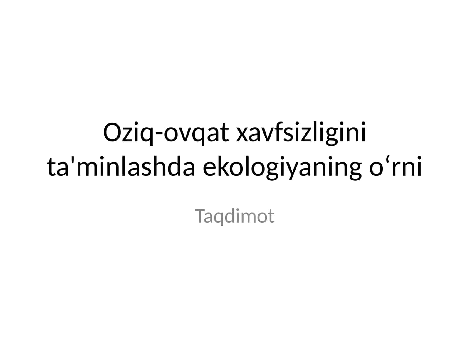 Oziq-ovqat xavfsizligini ta'minlashda ekologiyaning o‘rni 1