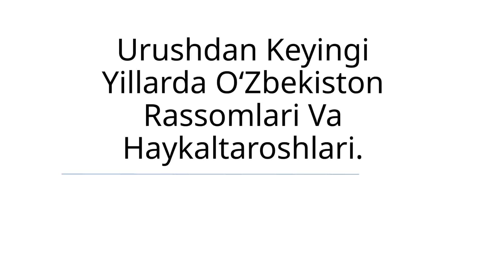 Urushdan Keyingi Yillarda OʻZbekiston Rassomlari Va Haykaltaroshlari 1