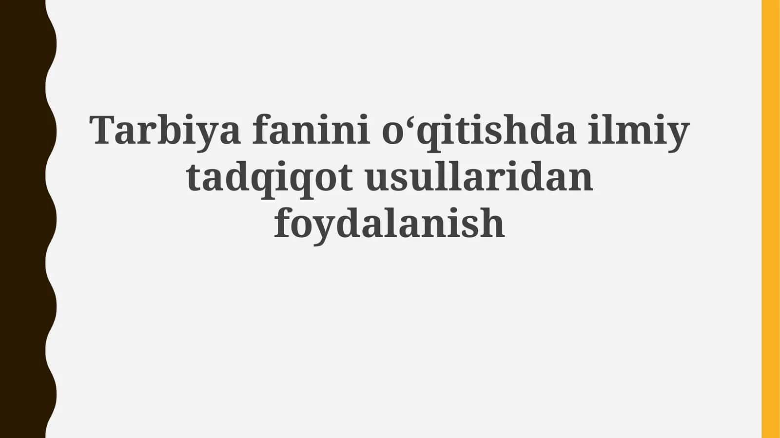 Tarbiya fanini oʻqitishda ilmiy tadqiqot usullaridan foydalanish 1