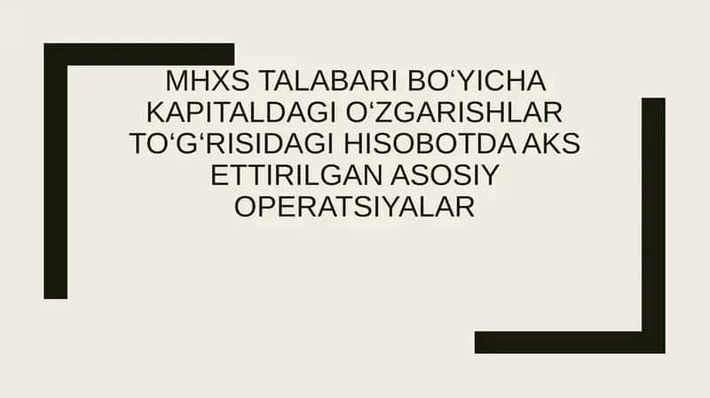 MhХS talabari bo‘yicha kapitaldagi o‘zgarishlar to‘g‘risidagi hisobotda aks ettirilgan asosiy operatsiyalar 1
