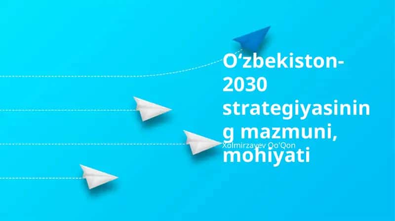 О‘zbekiston-2030 strategiyasining mazmuni, mohiyati 1
