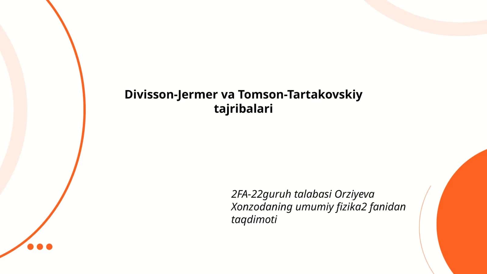 Divisson-Jermer va Tomson-Tartakovskiy tajribalari 1