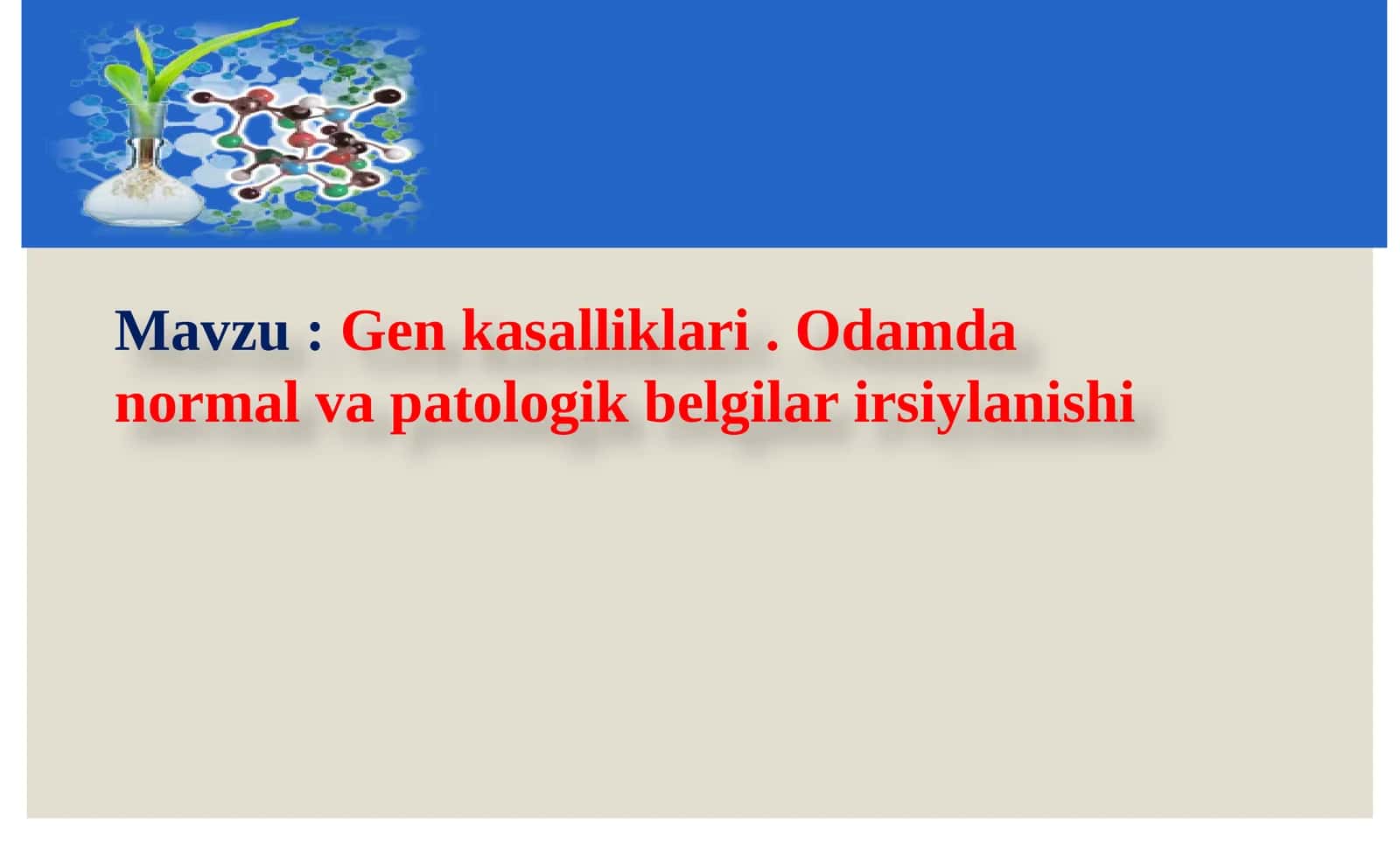 Gen kasalliklari. Odamda normal va patologik belgilar irsiylanishi 1