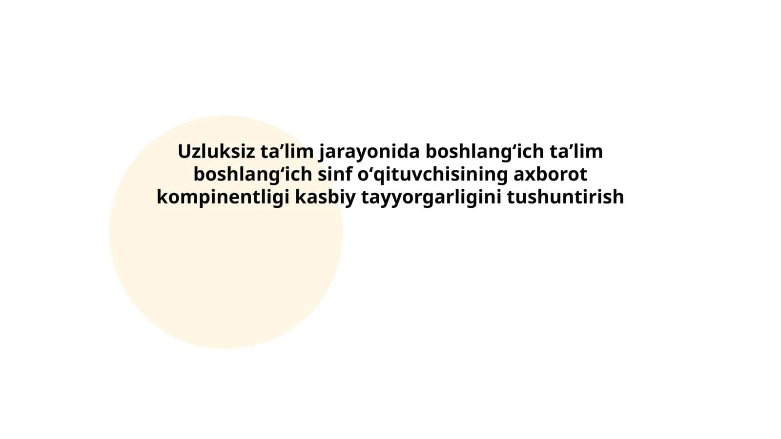 Uzluksiz taʼlim jarayonida boshlangʻich taʼlim boshlangʻich sinf oʻqituvchisining axborot kompinentligi kasbiy tayyorgarligini tushuntirish 1