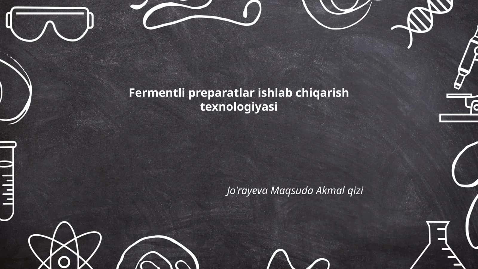 Fermentli preparatlar ishlab chiqarish texnologiyasi 1