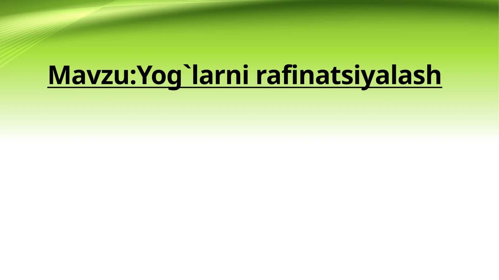 Yog`larni rafinatsiyalash 1