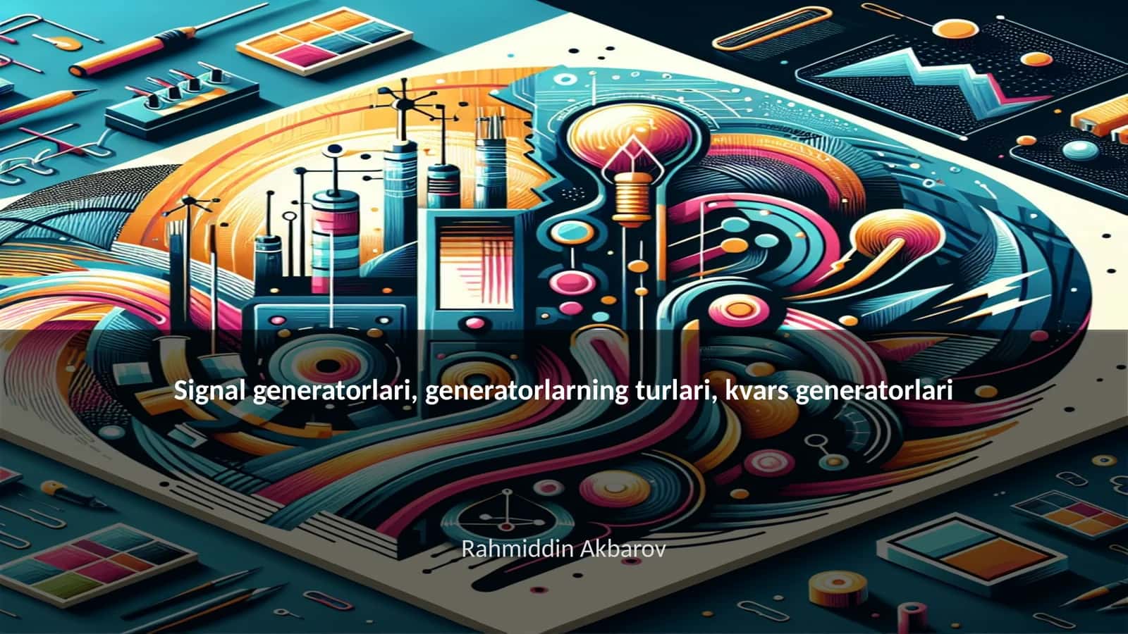 Signal generatorlari, generatorlarning turlari, kvars generatorlari 1