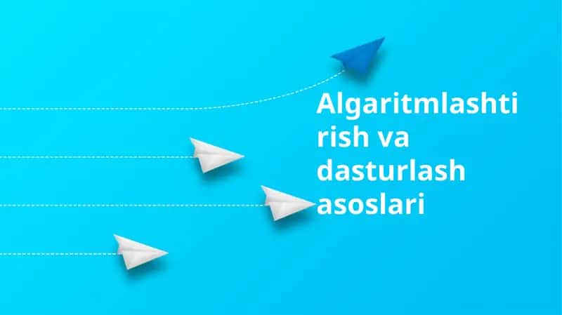 Algaritmlashtirish va dasturlash asoslari 1