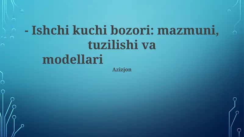 Ishchi kuchi bozori: mazmuni, tuzilishi va modellari 1
