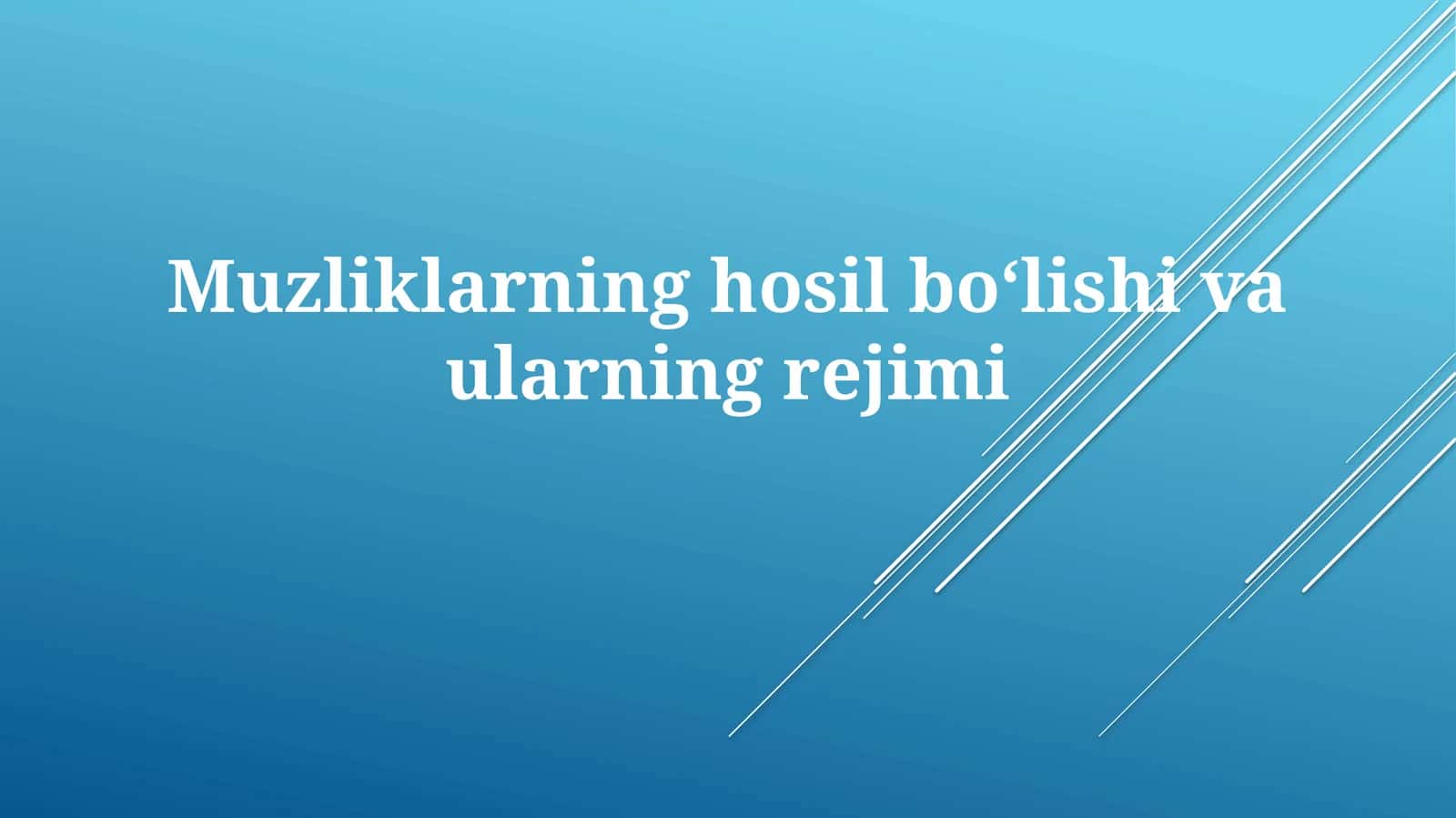 Muzliklarning hosil boʻlishi va ularning rejimi 1