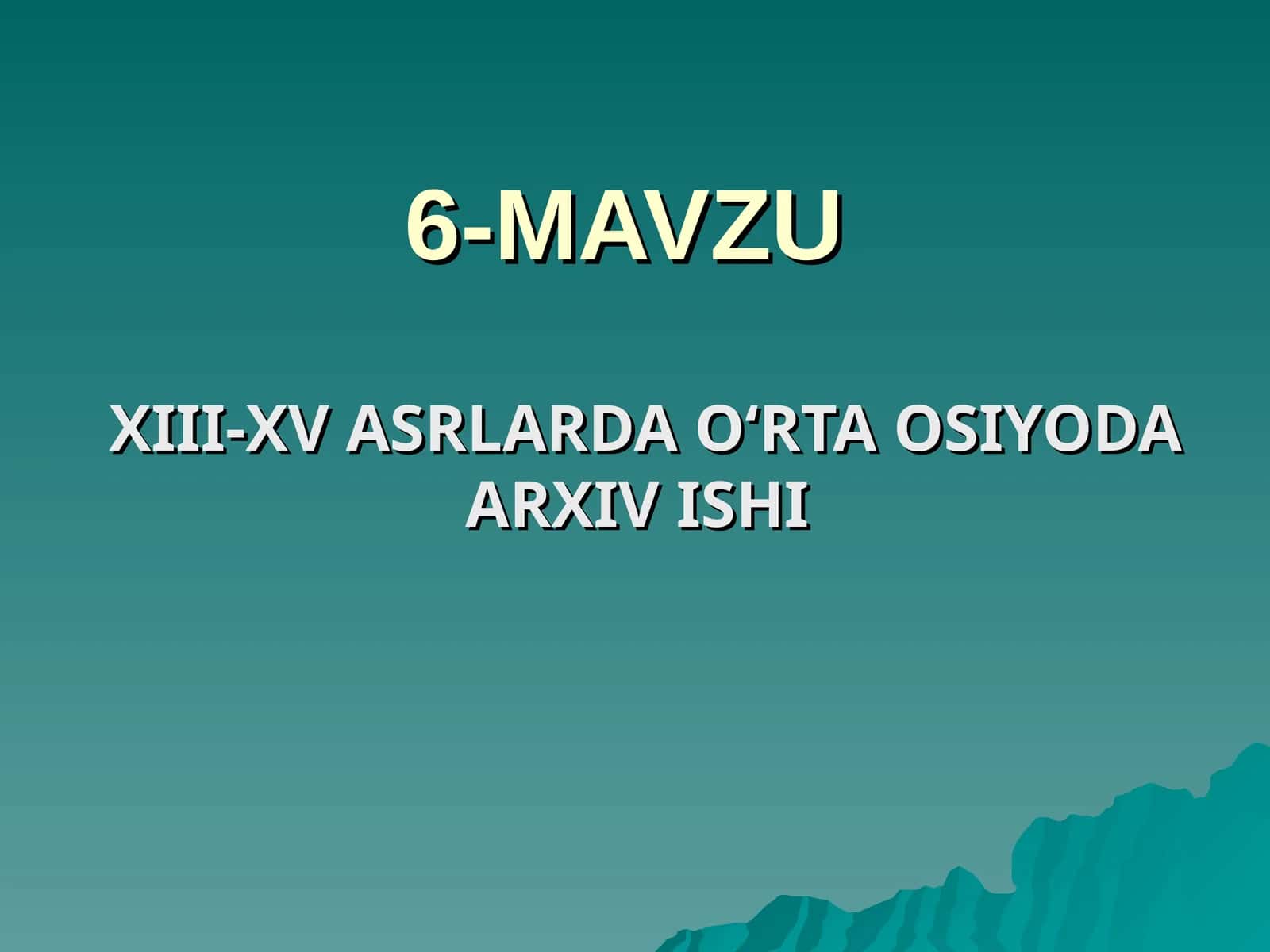 XIII-XV ASRLARDAO‘RTA OSIYODA ARXIV ISHI 1