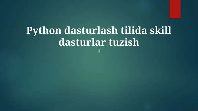 Python dasturlash tilida skill dasturlar tuzish 1