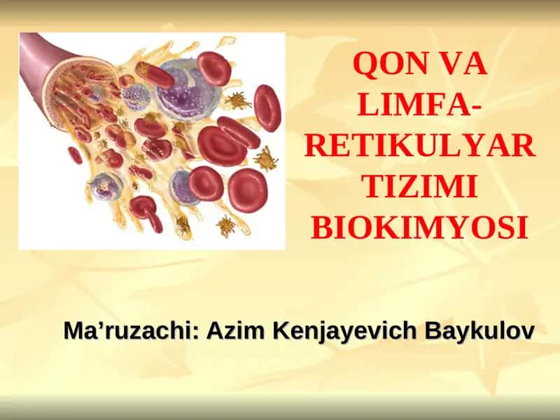 QON VA LIMFA-RETIKULYAR TIZIMI BIOKIMYOSI 1