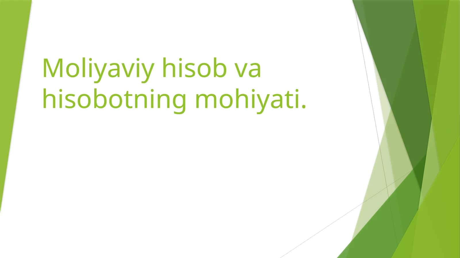 Moliyaviy hisob va hisobotning mohiyati 1