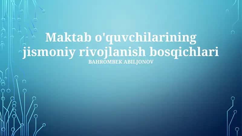 Maktab o'quvchilarining jismoniy rivojlanish bosqichlari 1