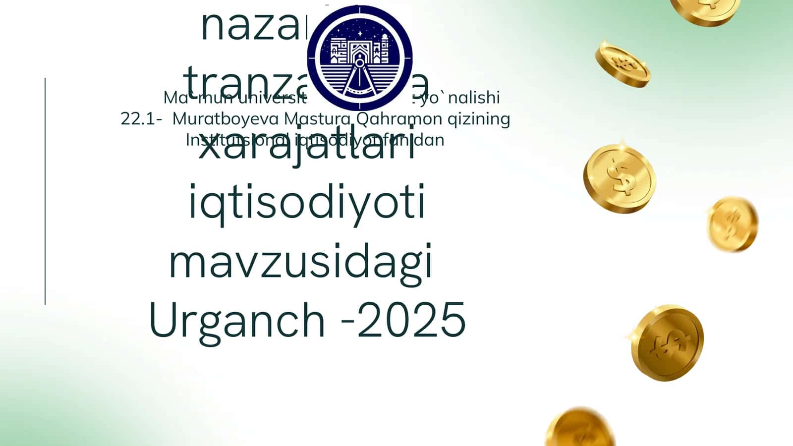 Institutsional nazariya nuqtai nazaridan tranzaksiya xarajatlari iqtisodiyoti Urganch -2025 1