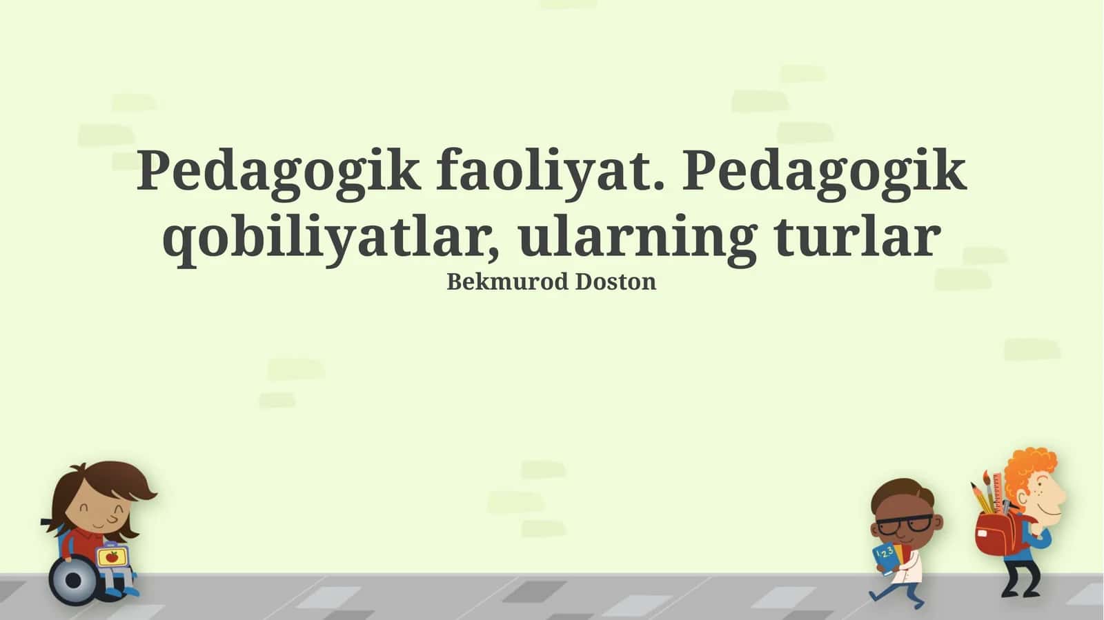 Pedagogik faoliyat. Pedagogik qobiliyatlar, ularning turlar 1