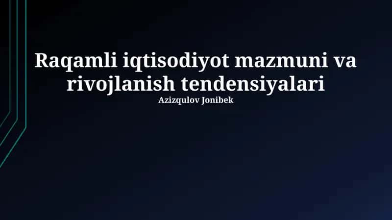 Raqamli iqtisodiyot mazmuni va rivojlanish tendensiyalari 1