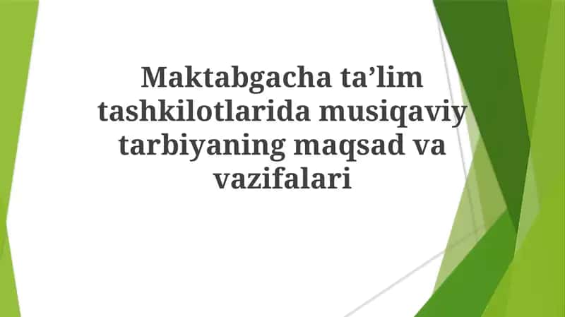 Maktabgacha ta'lim tashkilotlari musiqa viy tarbiyasining maqsadlari 1