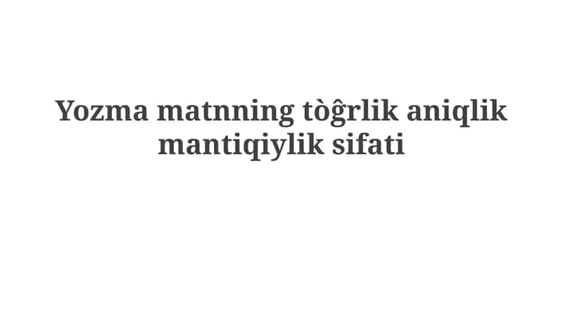 Yozmamatnningtòĝrlikaniqlikmantiqiyliksifati 1