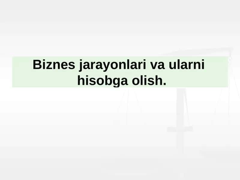 Biznes jarayonlari va ularni hisobga olish 1