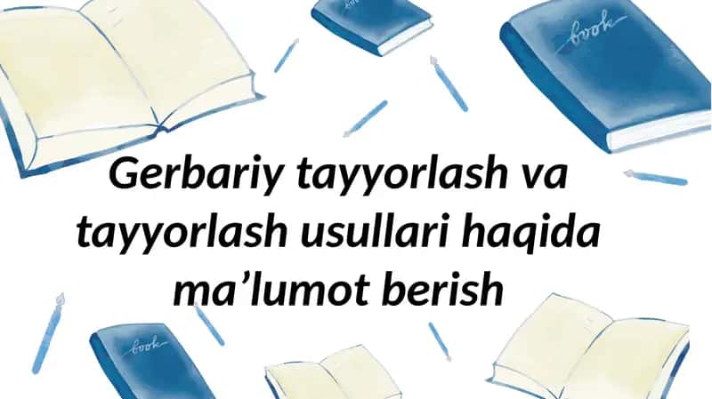 Gerbariy tayyorlash va tayyorlash usullari haqida maʼlumot 1