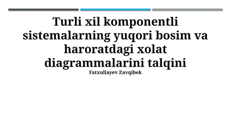 Yuqori bosim va haroratdagi ko'p komponentli tizimlarning holat diagrammalarini talqin qilish usullari 1