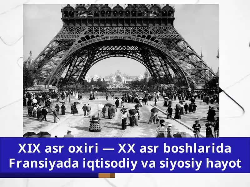 XIX asr oxiri — XX asr boshlaridaFransiyada iqtisodiy va siyosiy hayot 1