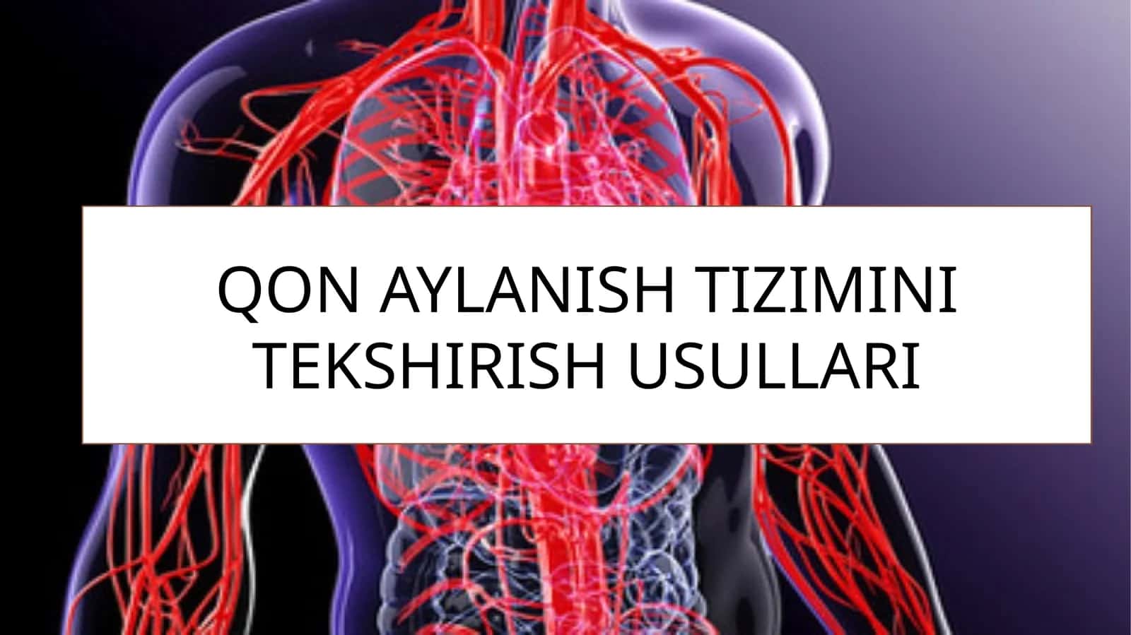 Qon aylanish tizimini tekshirish usullari 1