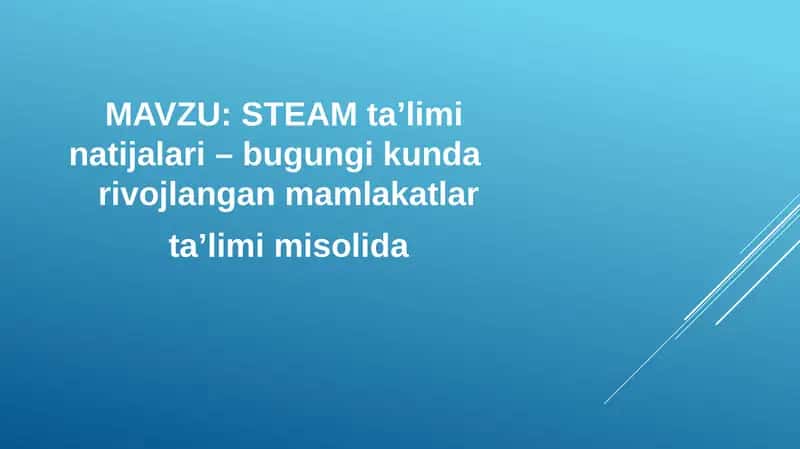 STEAM ta’limi natijalari – bugungi kunda  rivojlangan mamlakatlar ta’limi misolida 1