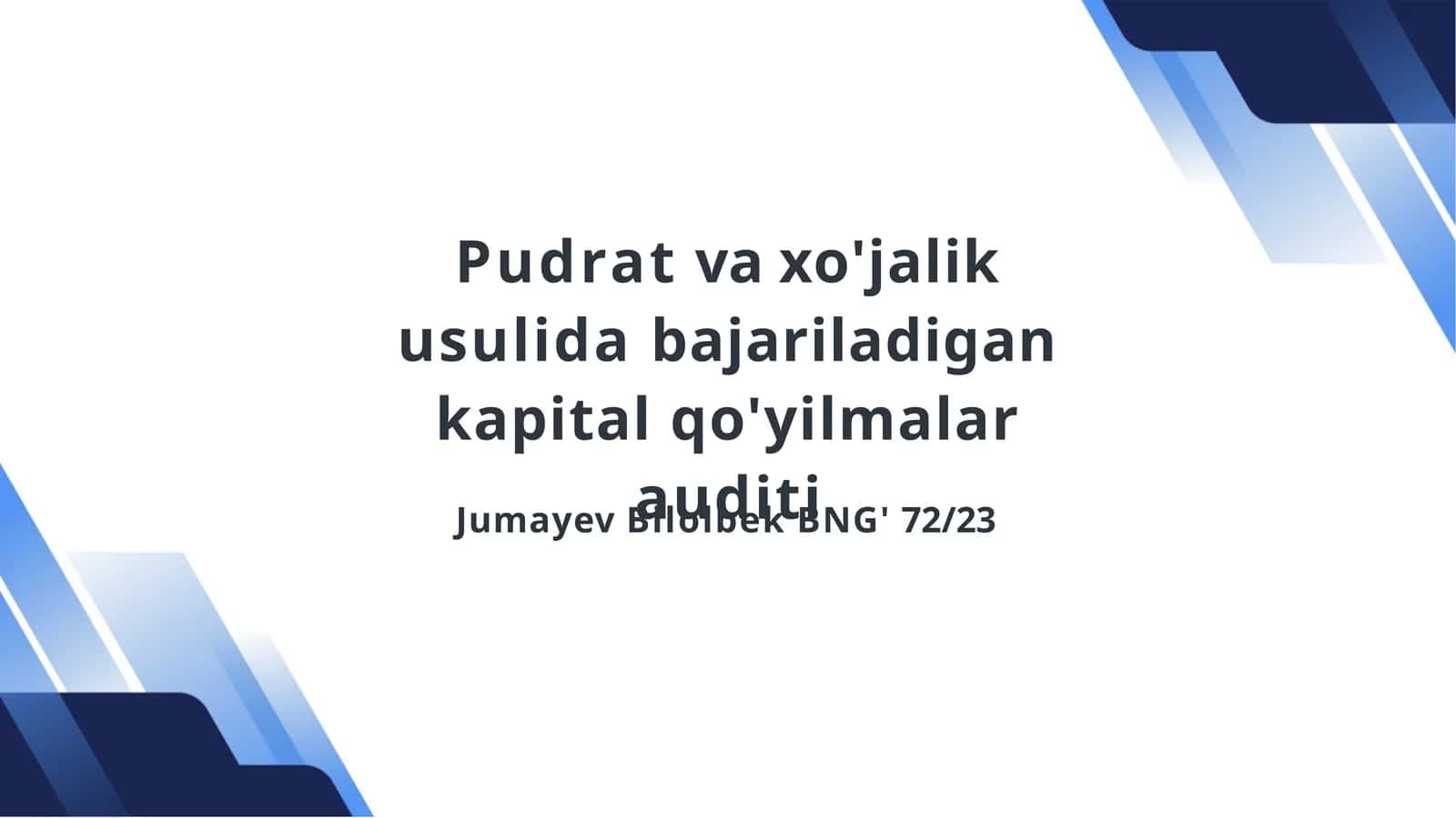 Pudratvaxo'jalik usuli dabajariladigan kapital qo'yilmalar auditini asosiy tushunchalari 1