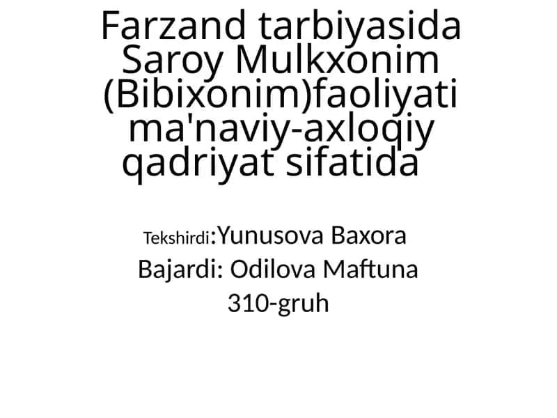 Farzandtarbiyasida Saroy Mulkxonim (Bibixonim) faoliyati ma'naviy-axloqiy qadriyat sifatida 1