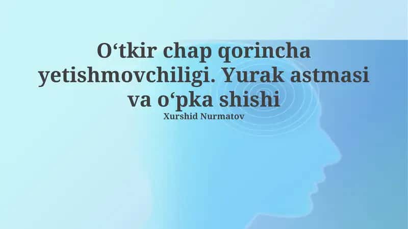 O‘tkir chap qorincha yetishmovchiligi. Yurak astmasi va o‘pka shishi 1